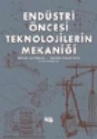 Endüstri Öncesi Teknolojilerin Mekaniği - Literatür Yayıncılık