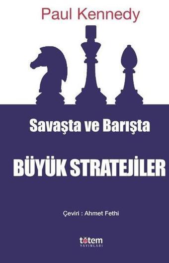 Savaşta ve Barışta Büyük Stratejiler - Paul Kennedy - Totem