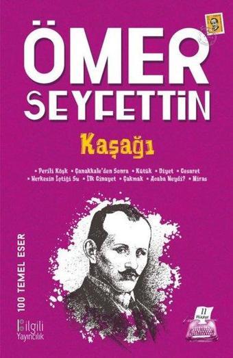 Kaşağı - 100 Temel Eser - Ömer Seyfettin - Bilgili Yayıncılık