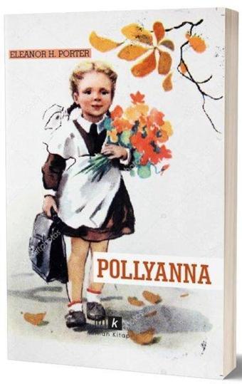 Pollyanna - Tam Metin - Eleanor H. Porter - MK Mirhan Kitap