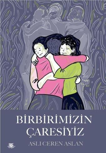 Birbirimizin Çaresiyiz - Aslı Ceren Aslan - SRC Kitap