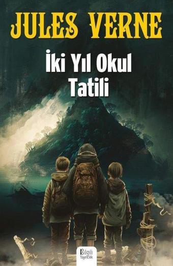 İki Yıl Okul Tatili - Jules Verne - Bilgili Yayıncılık