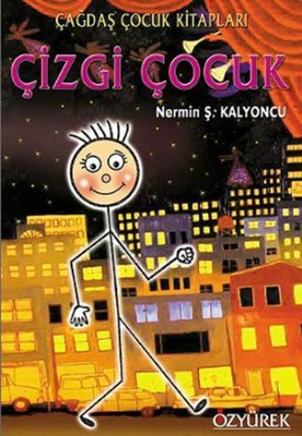 Çizgi Çocuk - Nermin Ş. Kalyoncu - Özyürek Yayınevi