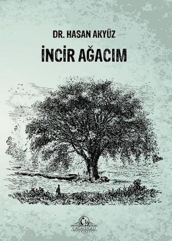 İncir Ağacım - Hasan Akyüz - Cağaloğlu Yayınevi