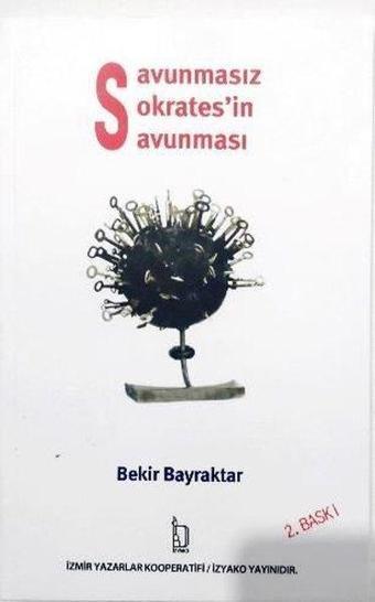 Savunmasız Sokrates'in Savunması - Bekir Bayraktar - İzyako