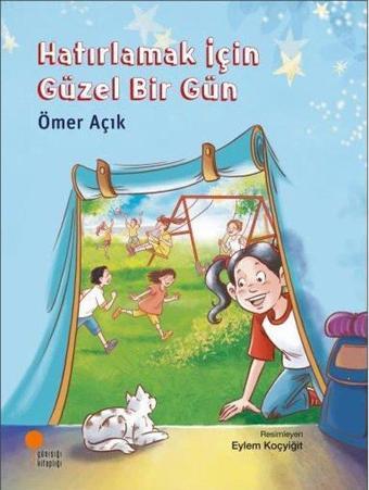 Hatırlamak İçin Güzel Bir Gün - Ömer Açık - Günışığı Kitaplığı