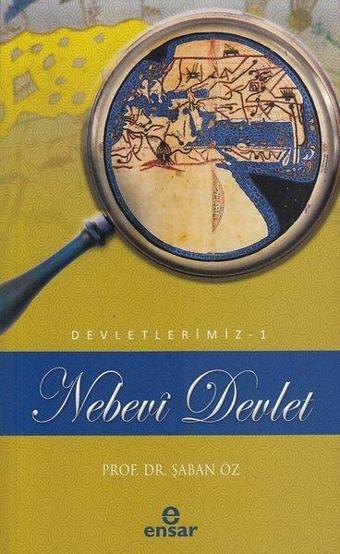 Nebevi Devlet - Devletlerimiz 1 - Şaban Öz - Ensar Neşriyat