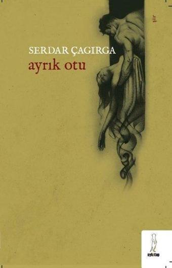 Ayrık Otu - Serdar Çagırga - ŞYK Kitap