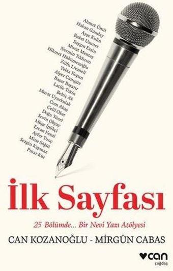 İlk Sayfası: 25 Bölümde... Bir Nevi Yazı Atölyesi - Can Kozanoğlu - Can Yayınları