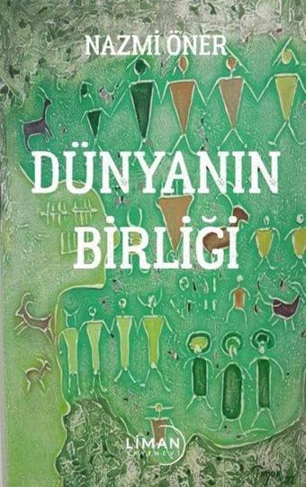 Dünyanın Birliği - Nazmi Öner - Liman Yayınevi