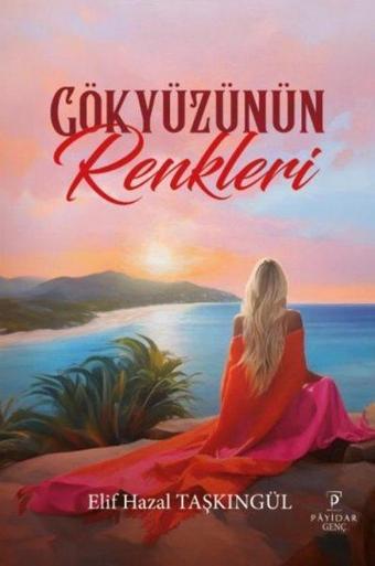 Gökyüzünün Renkleri - Elif Hazal Taşkıngül - Payidar Genç