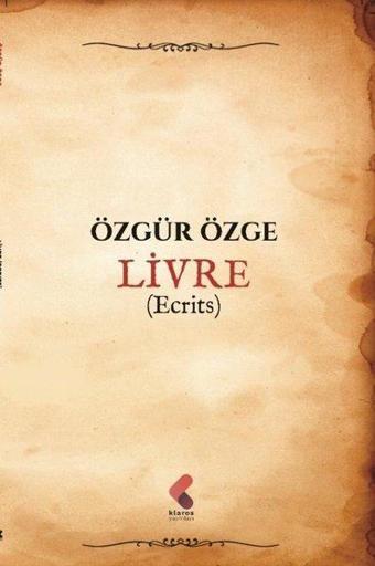 Livre-Ecrits - Özgür Özge - Klaros Yayınları