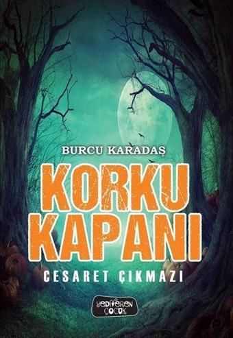 Korku Kapanı - Cesaret Çıkmazı - Burcu Karadaş - Yediveren Çocuk