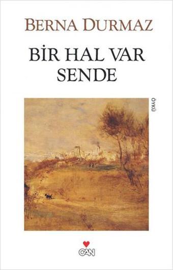 Bir Hal Var Sende - Berna Durmaz - Can Yayınları