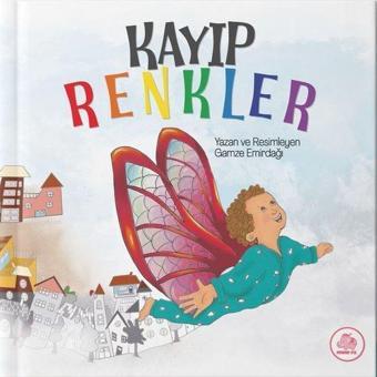 Kayıp Renkler - Gamze Emirdağı - Pembe Fil Yayınları