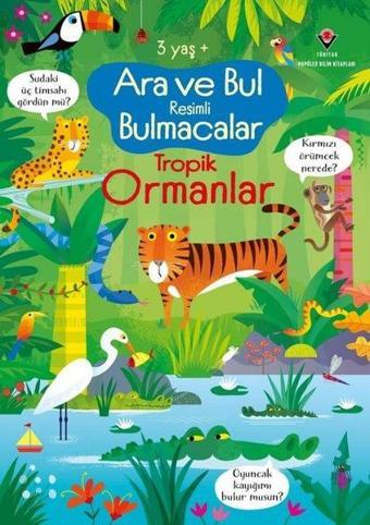 Ara ve Bul Resimli Bulmacalar - Tropik Ormanlar 3 Yaş+ - Kirsteen Robson - Tübitak Yayınları