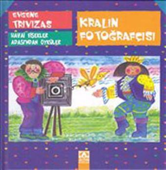 Kralın Fotoğrafçısı - Evgene Trivizas - Altın Kitaplar