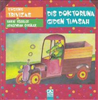 Diş Doktoruna Giden Timsah - Evgene Trivizas - Altın Kitaplar