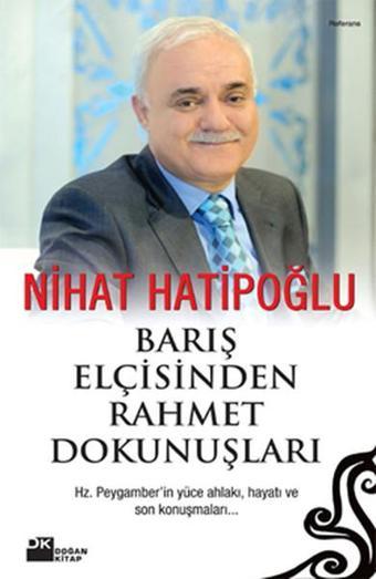 Barış Elçisinden Rahmet Dokunuşları - Nihat Hatipoğlu - Doğan Kitap