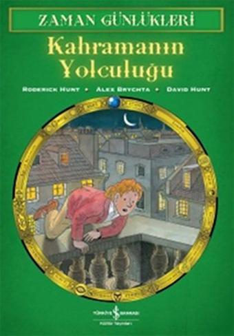 Zaman Günlükleri 8 - Kahramanın Yolculuğu - Roderick Hunt - İş Bankası Kültür Yayınları