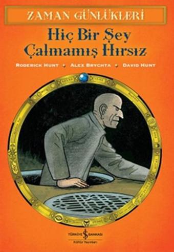 Zaman Günlükleri 12 - Hiç Bir Şey Çalmamış Hırsız - Roderick Hunt - İş Bankası Kültür Yayınları