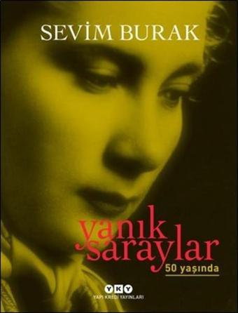 Yanık Saraylar - 50 Yaşında - Sevim Burak - Yapı Kredi Yayınları