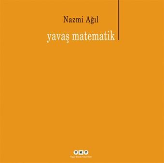 Yavaş Matematik - Nazmi Ağıl - Yapı Kredi Yayınları