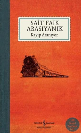 Kayıp Aranıyor - 100 Temel Eser - Sait Faik Abasıyanık - İş Bankası Kültür Yayınları