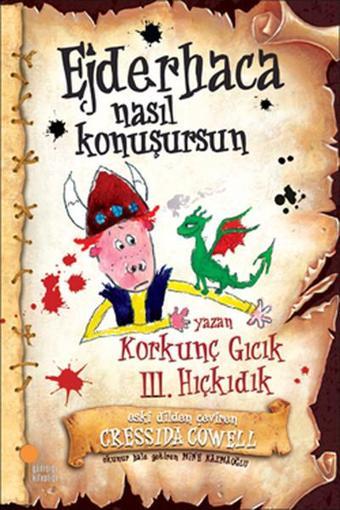 Korkunç Gıcık III. Hıçkıdık - Ejderhaca Nasıl Konuşursun - Cressida Cowell - Günışığı Kitaplığı