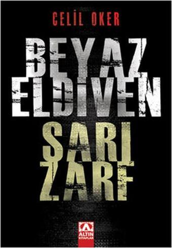 Beyaz Eldiven Sarı Zarf - Celil Oker - Altın Kitaplar