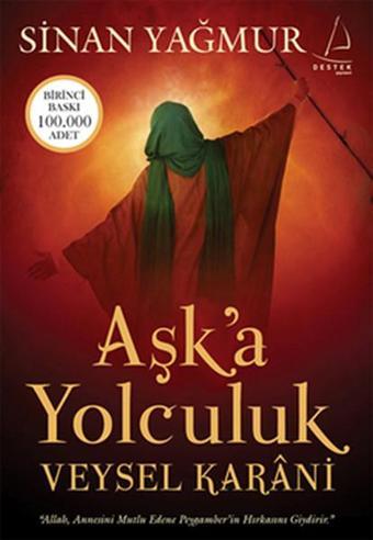 Aşk'a Yolculuk Veysel Karani - Sinan Yağmur - Destek Yayınları