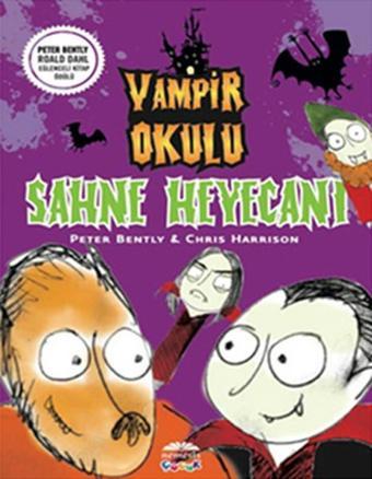 Vampir Okulu - Sahne Heyecanı - Peter Bently - Nemesis Kitap Yayınevi