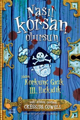 Korkunç Gıcık III. Hıçkıdık - Nasıl Korsan Olursun - Cressida Cowell - Günışığı Kitaplığı