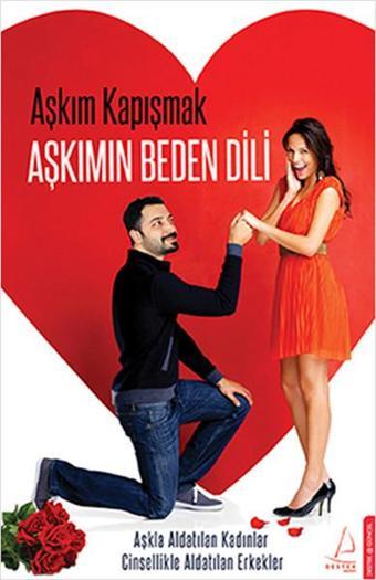 Aşkımın Beden Dili - Aşkım Kapışmak - Destek Yayınları