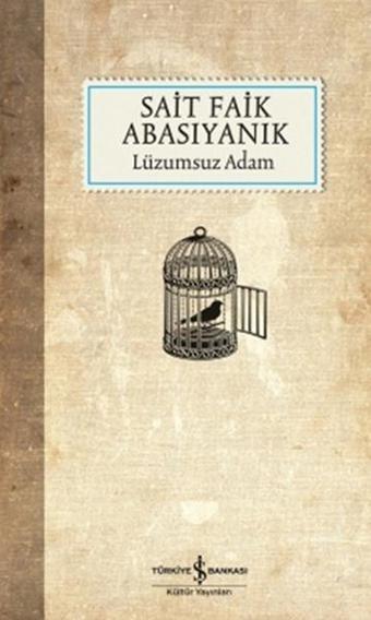 Lüzumsuz Adam - Sait Faik Abasıyanık - İş Bankası Kültür Yayınları