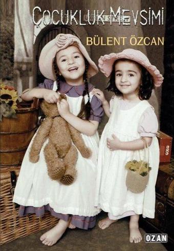 Çocukluk Mevsimi - Bülent Özcan - Ozan Yayıncılık