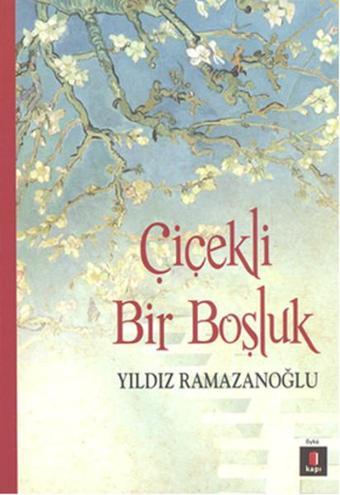 Çiçekli Bir Boşluk - Yıldız Ramazanoğlu - Kapı Yayınları