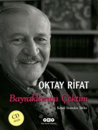 Bayraklarımı Çektim - Oktay Rifat - Yapı Kredi Yayınları