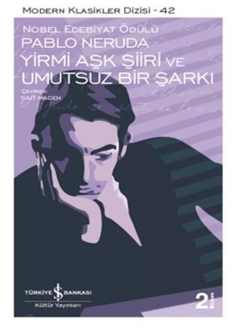 Yirmi Aşk Şiiri ve Umutsuz Bir Şarkı - Pablo Neruda - İş Bankası Kültür Yayınları