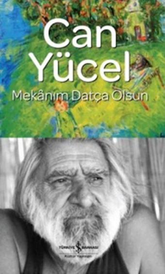 Mekanım Datça Olsun - Can Yücel - İş Bankası Kültür Yayınları