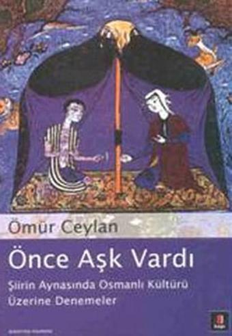 Önce Aşk Vardı - Ömür Ceylan - Kapı Yayınları