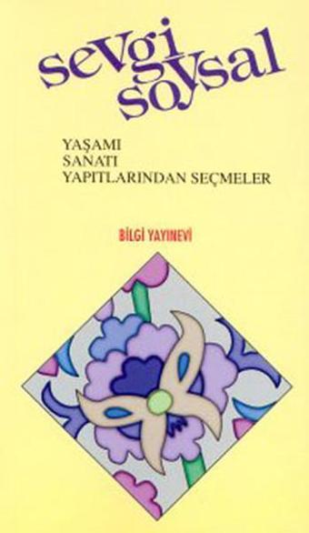 Yaşamı Sanatı Yapıtlarından Seçmeler - Sevgi Soysal - Bilgi Yayınevi