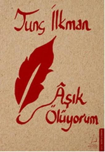 Aşık Ölüyorum - Tunç İlkman - Destek Yayınları