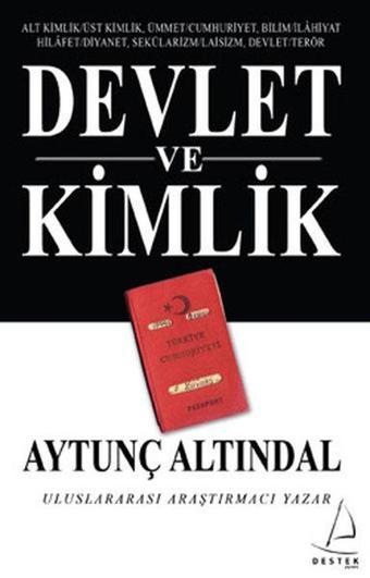 Devlet ve Kimlik - Aytunç Altındal - Destek Yayınları