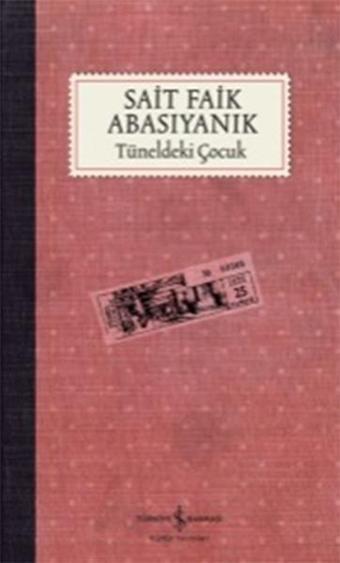 Tüneldeki Çocuk - Sait Faik Abasıyanık - İş Bankası Kültür Yayınları