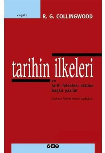 Tarihin İlkeleri - Robin George Collingwood - Yapı Kredi Yayınları