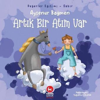 Artık Bir Atım Var - Değerler Eğitimi - Sabır - Ayşenur Bağmen - Kayra Çocuk