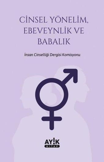 Cinsel Yönelim Ebeveynlik ve Babalık - Kolektif  - Ayık Kitap