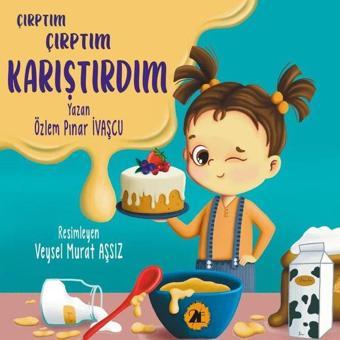 Çırptım Çırptım Karıştırdım - Özlem Pınar İvaşcu - 2E Kitap