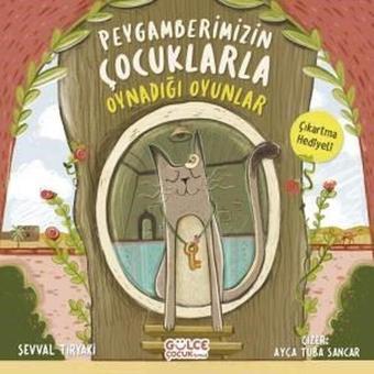 Peygamberimizin Çocuklarla Oynadığı Oyunlar - Şevval Tiryaki - Gülce Çocuk